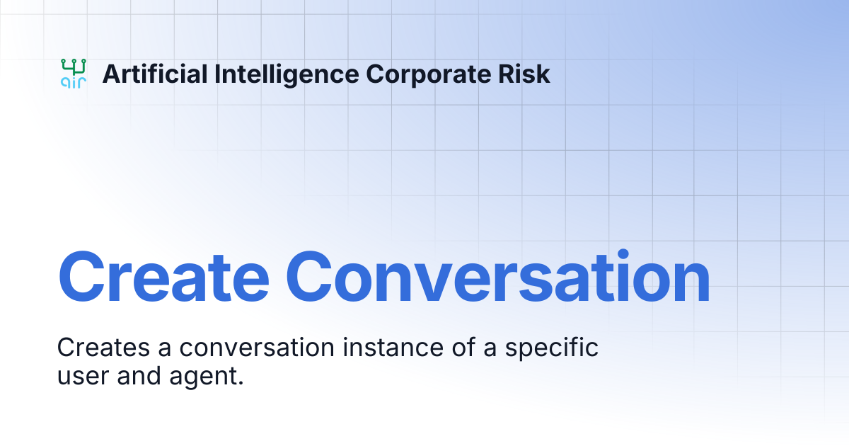 Create Conversation | Artificial Intelligence Corporate Risk