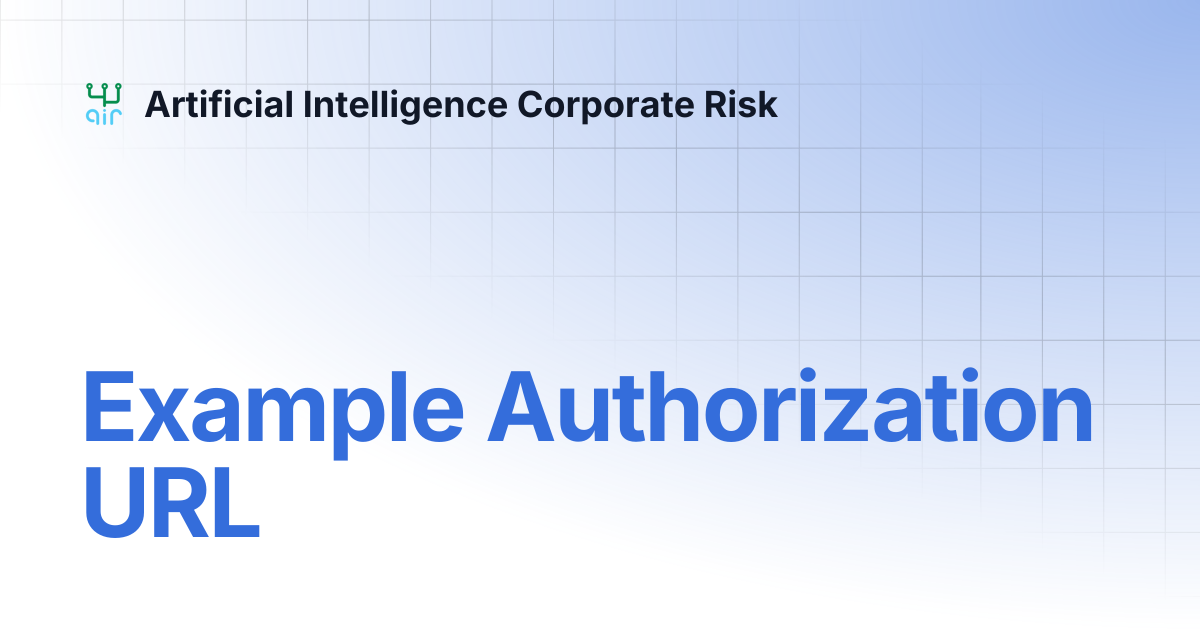Example Authorization URL | Artificial Intelligence Corporate Risk